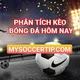 SOI KÈO - NHẬN ĐỊNH BÓNG ĐÁ