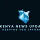 KENYA NEWS UPDATES