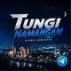 TUNGI NAMANGAN