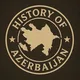 Azərbaycan tarixi | History of Azerbaijan