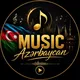Music Azərbaycan 🇦🇿