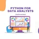 Python for Data Analysts