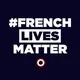 French Lives Matter