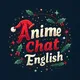 Anime Chat English || ENGLISH ONLY