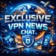 EXCLUSIVE VPN NEWS CHAT