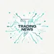 TRADING NEWS