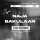 Naja Bakulaan || OPEN