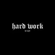 Hard Work by halt
