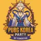 PUBG KOREA PARTY GAMING 🇰🇷🇰🇷🇰🇷