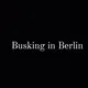 Berlin Street Music e.V. (Busking In Berlin)