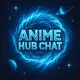 ANIME 卍 HUB CHAT🗨