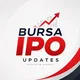Bursa IPO Updates