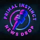 Primal Instinct News Drop!!