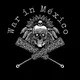War In México
