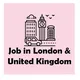 🇬🇧 Jobs In London & UK 🇬🇧