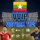 VVIP Tips Football ! Myanmar