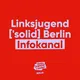 Infokanal - Linksjugend ['solid] Berlin