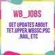 WB JOBS(TET,UPPER,WBSSC,PSC,RAIL)