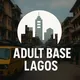 ADULT BASE LAGOS (ABL)🔞 🔞 💋