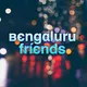✨🔥 Banglore Friends 🔥✨