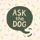 Ask the dog | Спросите собаку!