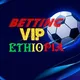 Betting Vip Ethiopia