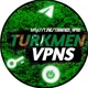 TURKMEN VPNS 🇹🇲