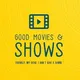 Good Movies & Shows Bots