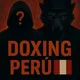 DOXING PERÚ OFICIAL🇵🇪