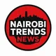 NAIROBI TRENDS NEWS