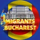 МІГРАНТИ БУХАРЕСТ | МИГРАНТЫ БУХАРЕСТ | MIGRANTI BUCURESTI