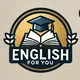 ENGLISH FOR YOU