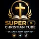 Super christian tube ሱፐር ክርስቲያን ቱብ