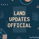 LAND UPDATES | OFFICIAL