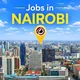 Jobs in Nairobi | Work & Vacancies | Nafasi za Kazi | Ajira