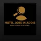 Hotel jobs in Addis Ababa