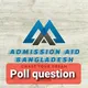 Admission Aid Bangladesh Poll Questions 📊