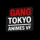 Gang 🇯🇵 Tokyo Animes VF 🇯🇵