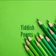 Yiddish Poems אידשע גראמען