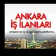 ANKARA GENELİ İŞ İLANI