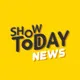 SHOW TODAY NEWS 🔎