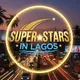 SUPER STARS IN LAGOS