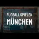 Fußball spielen München ⚽️