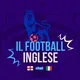 Il Football Inglese | Chat 💬