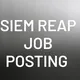 Siem Reap Job only-ព័តមានការងារ ក្នុងខេត្តសៀមរាប