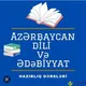 AZƏRBAYCAN DİLİ VƏ ƏDƏBİYYATI (KƏMALƏ NƏCƏFOVA İLƏ)