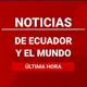 NOTICIAS DE ECUADOR Y EL MUNDO