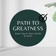 Path to Greatness