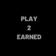 Play 2 Earned Crypto