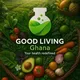 GOOD LIVING|GHANA